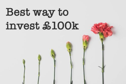 Best Way To Invest £100k In 2023 | Investing Reviews